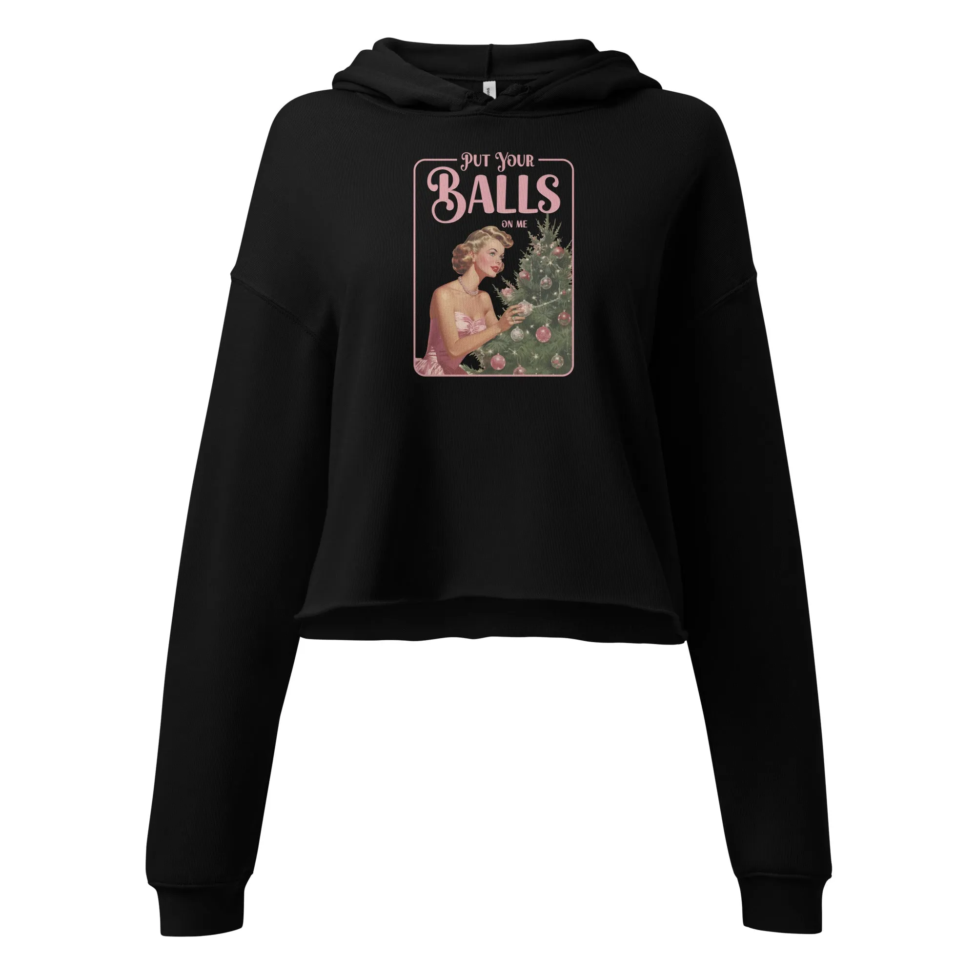 'Put Your Balls On Me' Cropped Hoodie – The Ultimate Festive Statement Piece