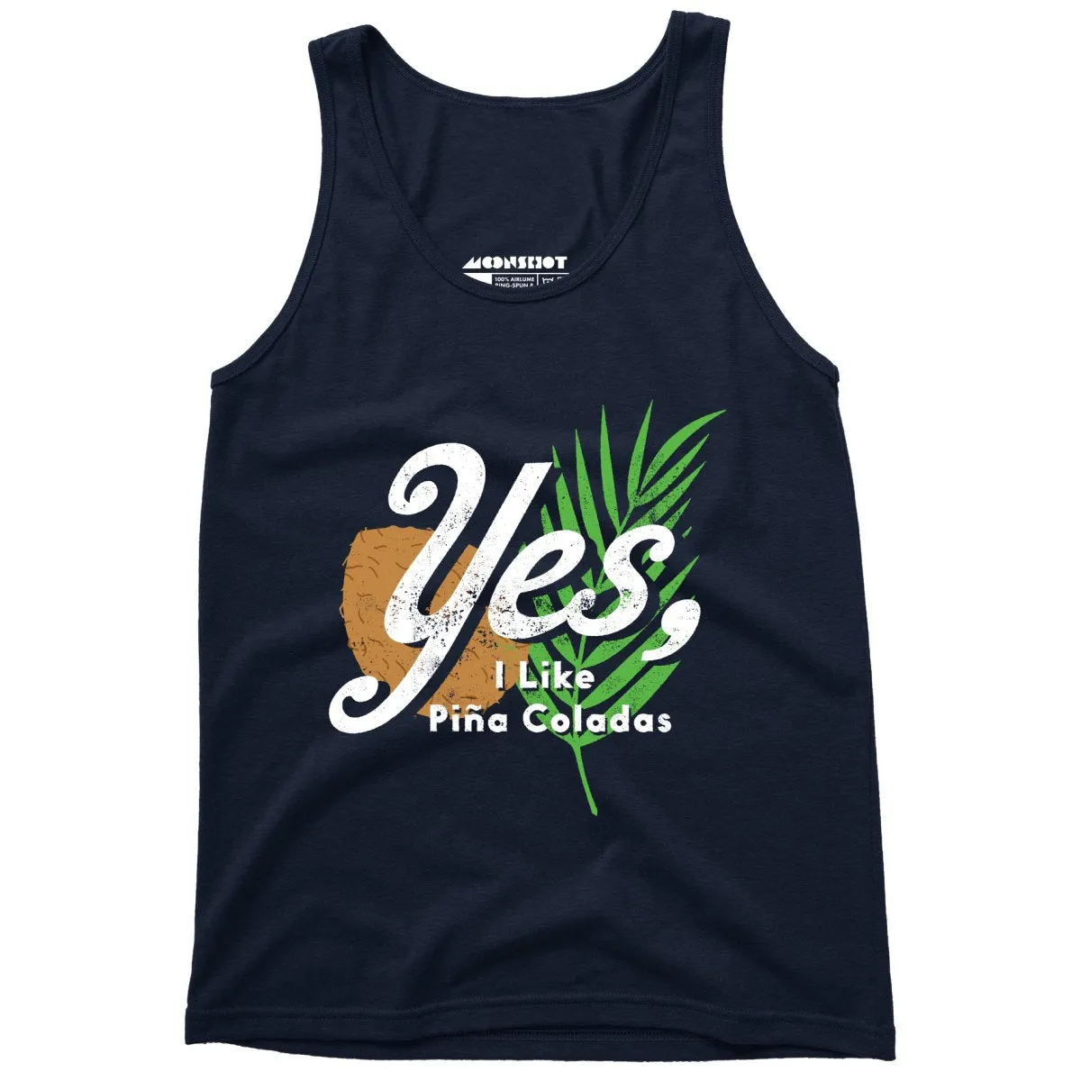 Yes I Like Pina Coladas - Unisex Tank Top