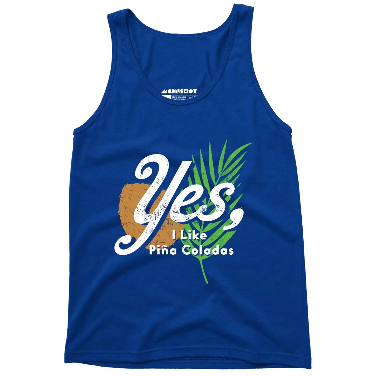 Yes I Like Pina Coladas - Unisex Tank Top